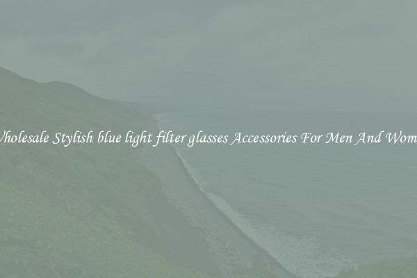 Wholesale Stylish blue light filter glasses Accessories For Men And Women