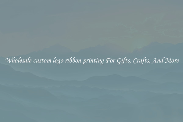 Wholesale custom logo ribbon printing For Gifts, Crafts, And More