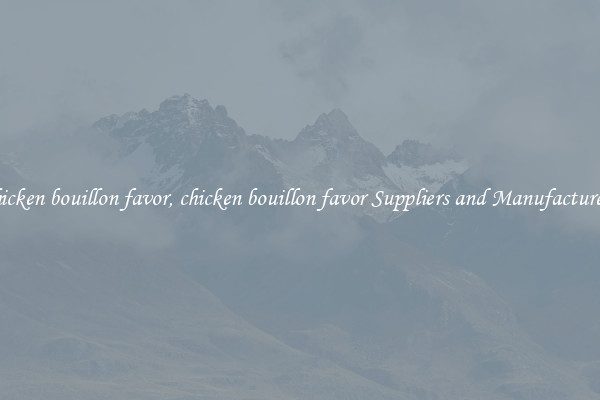 chicken bouillon favor, chicken bouillon favor Suppliers and Manufacturers