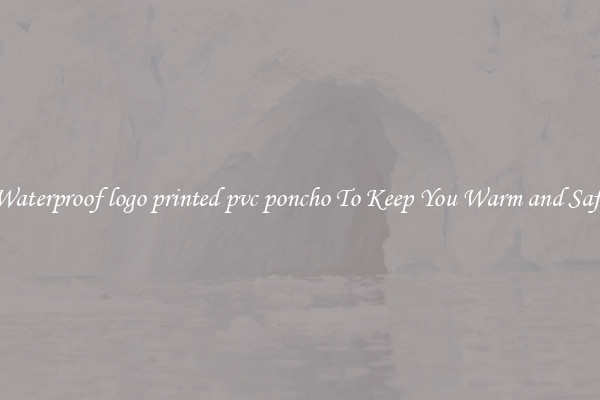 Waterproof logo printed pvc poncho To Keep You Warm and Safe
