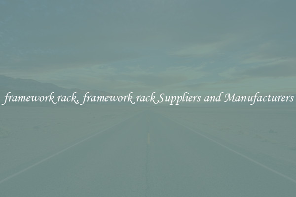 framework rack, framework rack Suppliers and Manufacturers