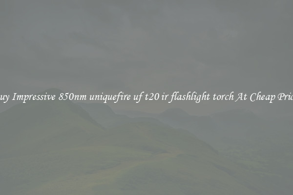 Buy Impressive 850nm uniquefire uf t20 ir flashlight torch At Cheap Prices