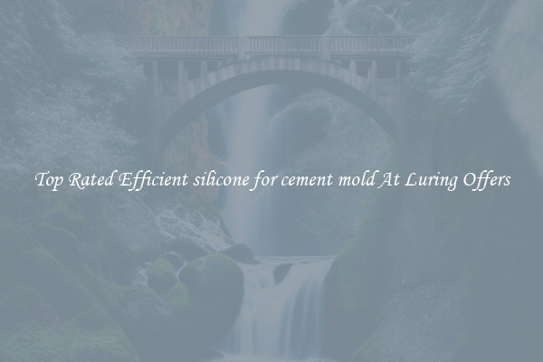 Top Rated Efficient silicone for cement mold At Luring Offers