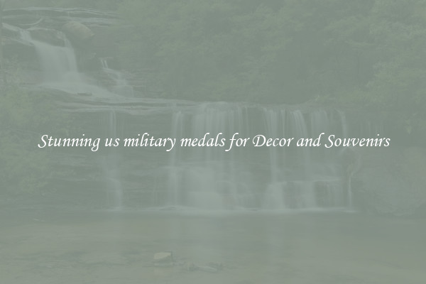 Stunning us military medals for Decor and Souvenirs