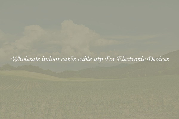 Wholesale indoor cat5e cable utp For Electronic Devices