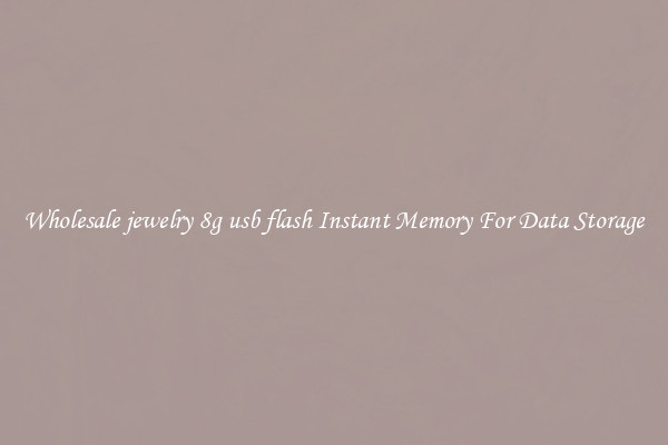 Wholesale jewelry 8g usb flash Instant Memory For Data Storage