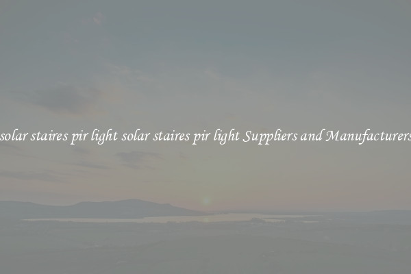 solar staires pir light solar staires pir light Suppliers and Manufacturers