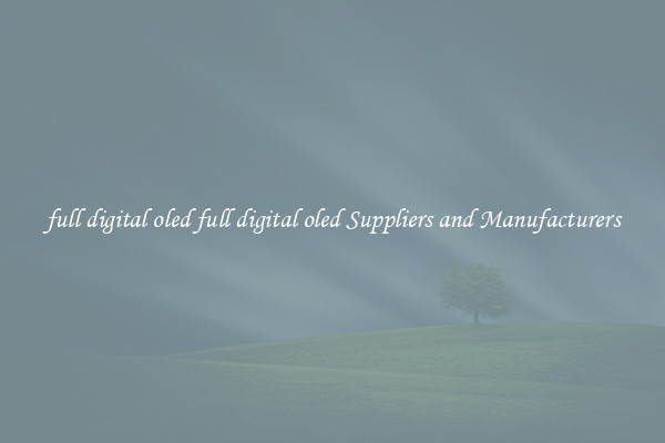 full digital oled full digital oled Suppliers and Manufacturers