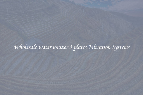 Wholesale water ionizer 5 plates Filtration Systems