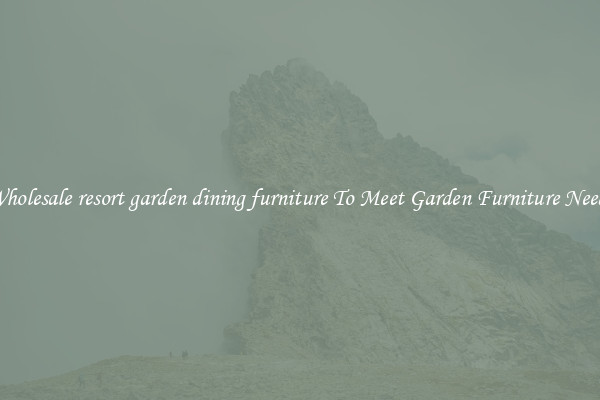 Wholesale resort garden dining furniture To Meet Garden Furniture Needs
