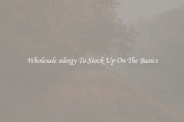 Wholesale silergy To Stock Up On The Basics