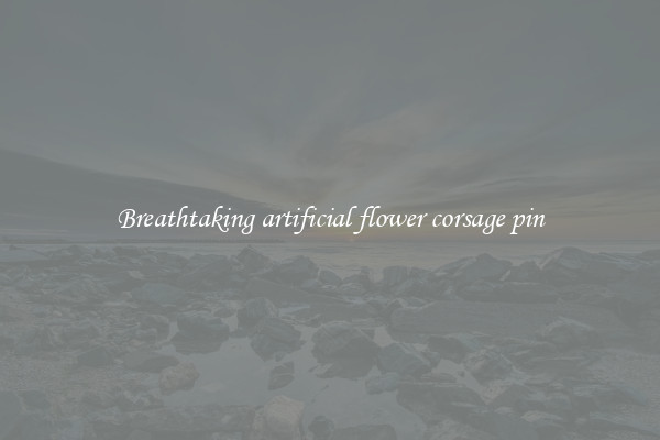 Breathtaking artificial flower corsage pin