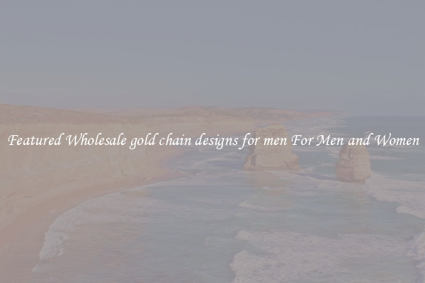 Featured Wholesale gold chain designs for men For Men and Women