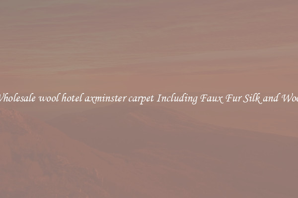 Wholesale wool hotel axminster carpet Including Faux Fur Silk and Wool 